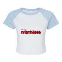 Born To Be Triathlete Raglan Crop Top | Artistshot