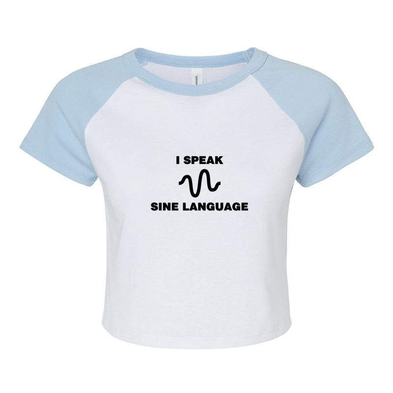 I Speak Sine Language Raglan Crop Top by FrankJohnson | Artistshot