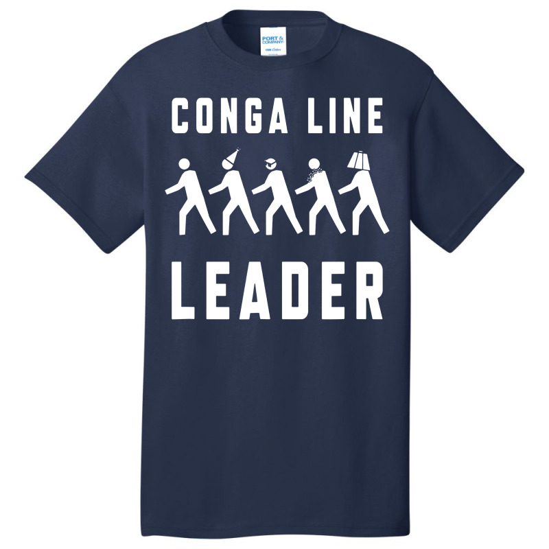 Conga Line Starts Here Basic T-shirt | Artistshot