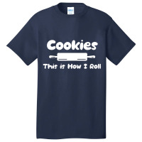 Cookie This Is How I Roll Basic T-shirt | Artistshot