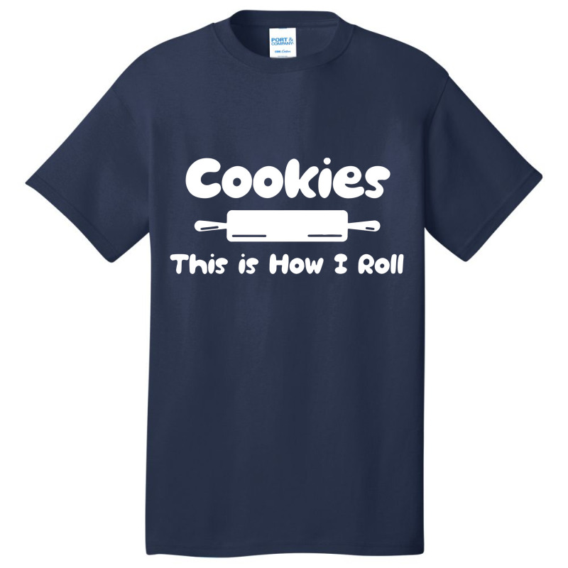 Cookie This Is How I Roll Basic T-shirt | Artistshot