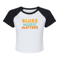 Blues Music Matters - Music Lovers International Music Day Raglan Crop Top | Artistshot