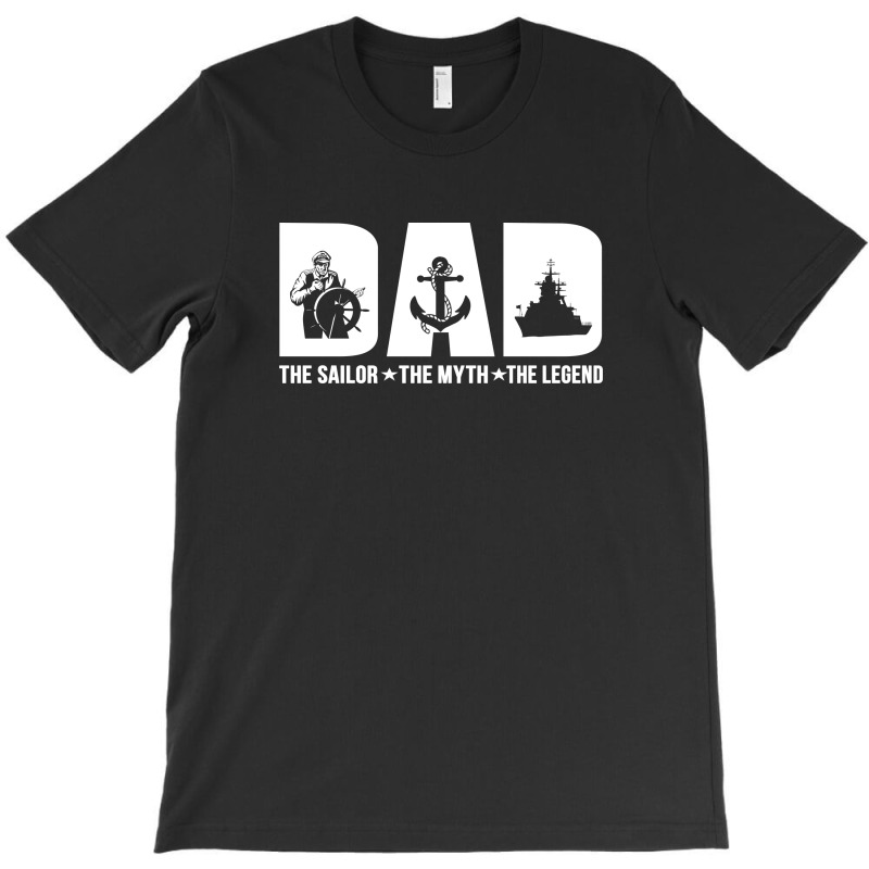 Dad The Sailor The Myth The Legend T-shirt | Artistshot