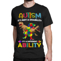 Autism It’s Not A Disability Dinosaur Autism Awa Classic T-shirt | Artistshot