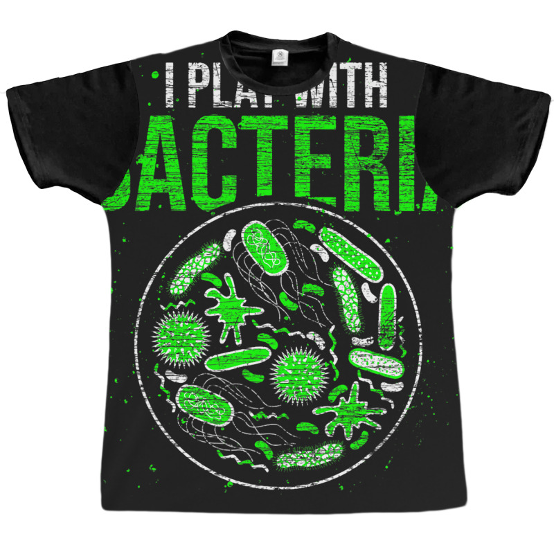 Funny Biology Microbiologist I Play With Bacteria Graphic T-shirt | Artistshot