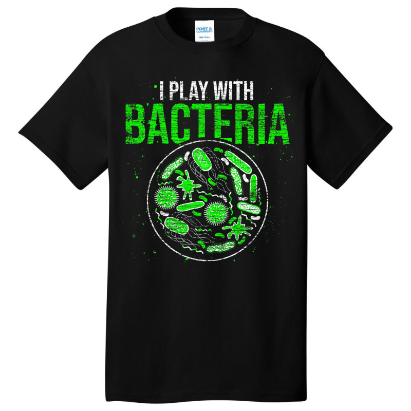 Funny Biology Microbiologist I Play With Bacteria Basic T-shirt | Artistshot