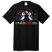 Gift T  Shirt I Puffin Love You Relationship Hearts Seabirds T  Shirt Basic T-shirt | Artistshot