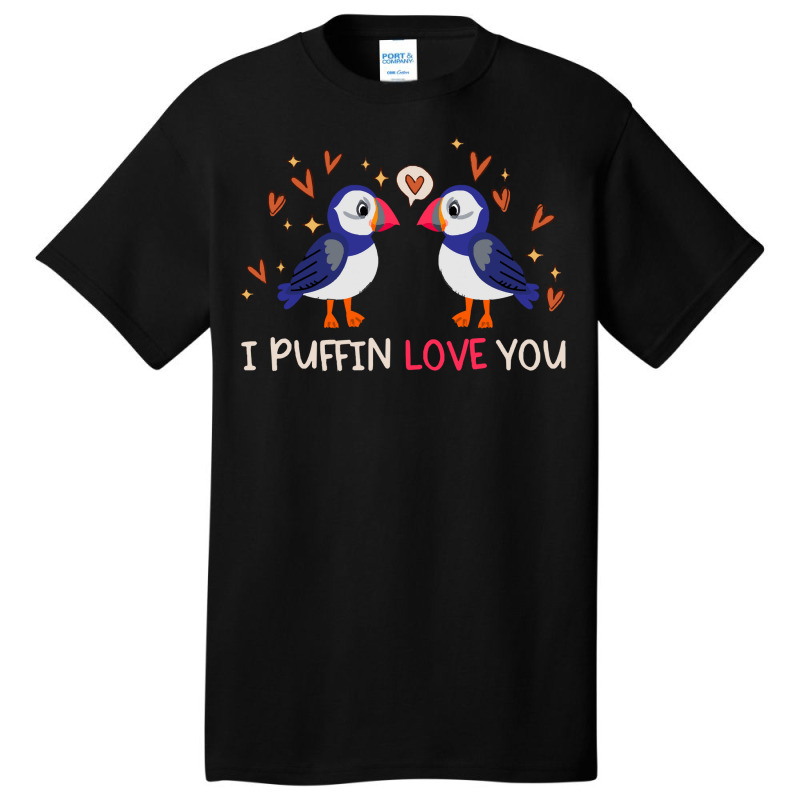 Gift T  Shirt I Puffin Love You Relationship Hearts Seabirds T  Shirt Basic T-shirt by shouldcloser | Artistshot