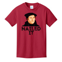 Martin Luther Nailed It Reformation Funny Gift Protestant T Shirt Basic Youth T-shirt | Artistshot