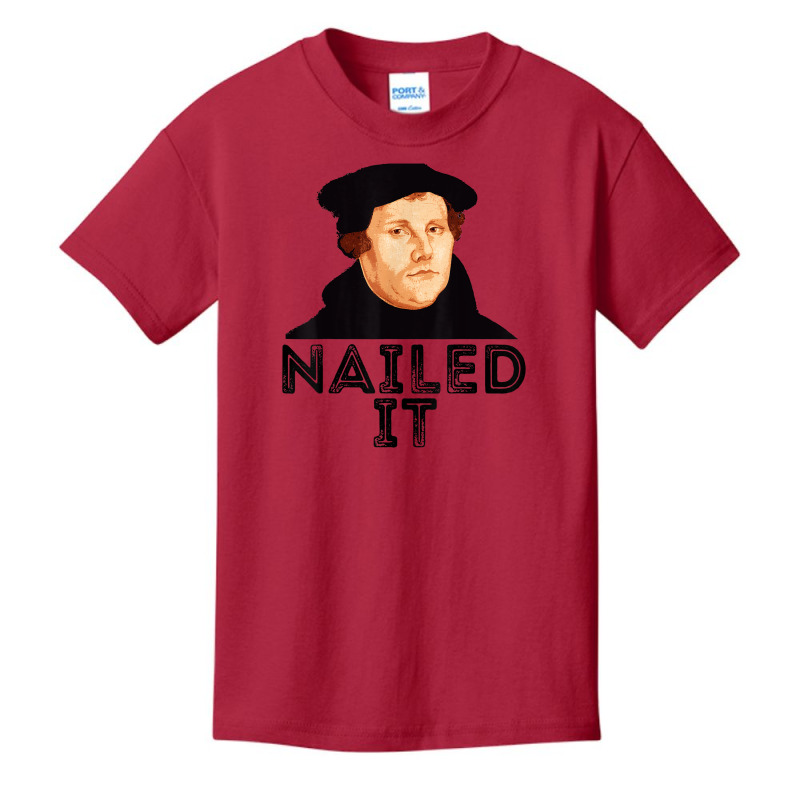 Martin Luther Nailed It Reformation Funny Gift Protestant T Shirt Basic Youth T-shirt by agueron | Artistshot