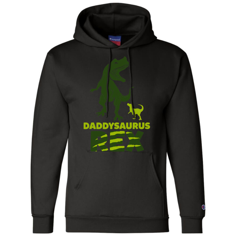 Daddysaurus Rex Dinosaur Daddy Trex Dad Champion Hoodie | Artistshot