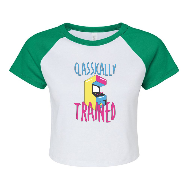 Classically Trained Arcade Game Video Game Gifts Raglan Crop Top by ChandraGay | Artistshot