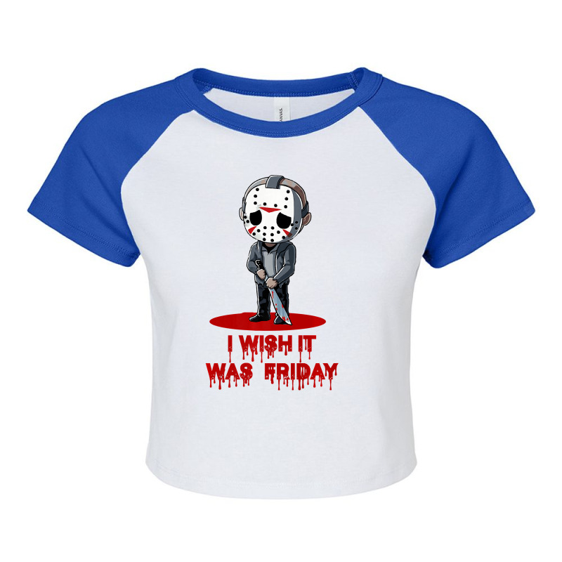 Funny Horror Humor I Wish It Was Friday Serial Killer Gift Premium Raglan Crop Top by cm-arts | Artistshot