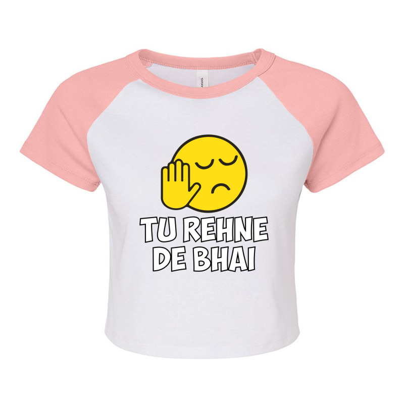 Tu Rehne De Bhai Funny Hindi Saying Raglan Crop Top by cm-arts | Artistshot