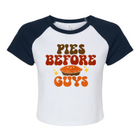 Womens Pies Before Guys Thanksgiving Matching Family Autumn Photo Raglan Crop Top | Artistshot