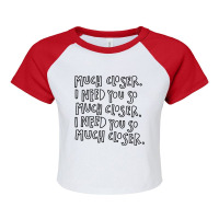 I Need You So Much Closer Death Cab For Cutie Raglan Crop Top | Artistshot