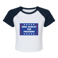 Josh Hawley For President Raglan Crop Top | Artistshot