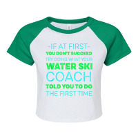 Try Doing What Your Water Ski Coach Told You Motivational Raglan Crop Top | Artistshot