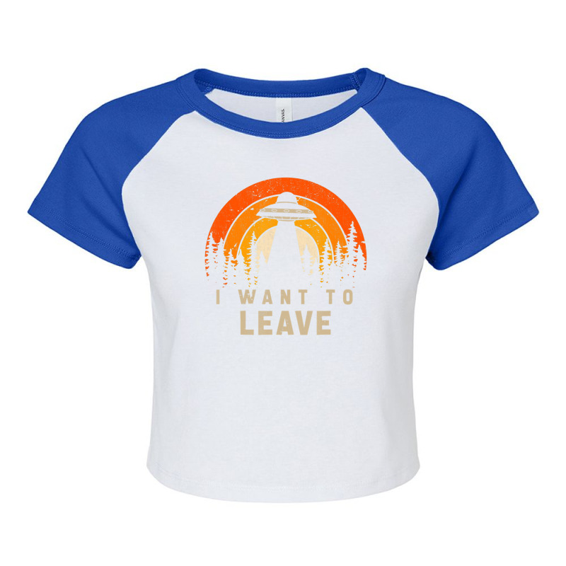 I Want To Leave Ufo Abduction Retro Sunset Alien Raglan Crop Top by hoangan | Artistshot