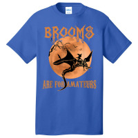 Brooms Are For Amateurs Dragon Riding Witches Halloween T Shirt Basic T-shirt | Artistshot