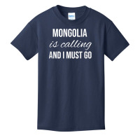 Mongolia Is Calling And I Must Go   Vacation Roots Mongolia T Shirt Basic Youth T-shirt | Artistshot