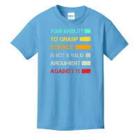 Your Inability To Grasp Science Is Not A Valid Argument Basic Youth T-shirt | Artistshot