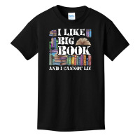 I Like Big Books And I Cannot Lie T  Shirt I Like Big Books And I Cann Basic Youth T-shirt | Artistshot