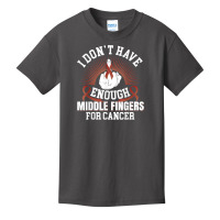 I Don't Have Enough Middle Fingers For Hypopharyngeal Cancer T Shirt Basic Youth T-shirt | Artistshot