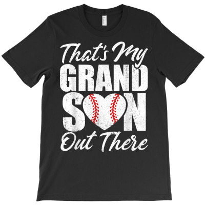 That's My Grandson Out There Baseball Grandma Grandpa Cute T Shirt T-shirt Designed By Suarez Greenantonia