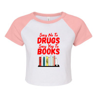 Say No To Drugs Say Yes To Books Anti Drug Red Ribbon Week Raglan Crop Top | Artistshot