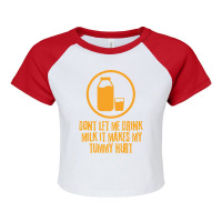 Dont let me drink milk it Makes My Tummy Hurt Raglan Crop Top | Artistshot