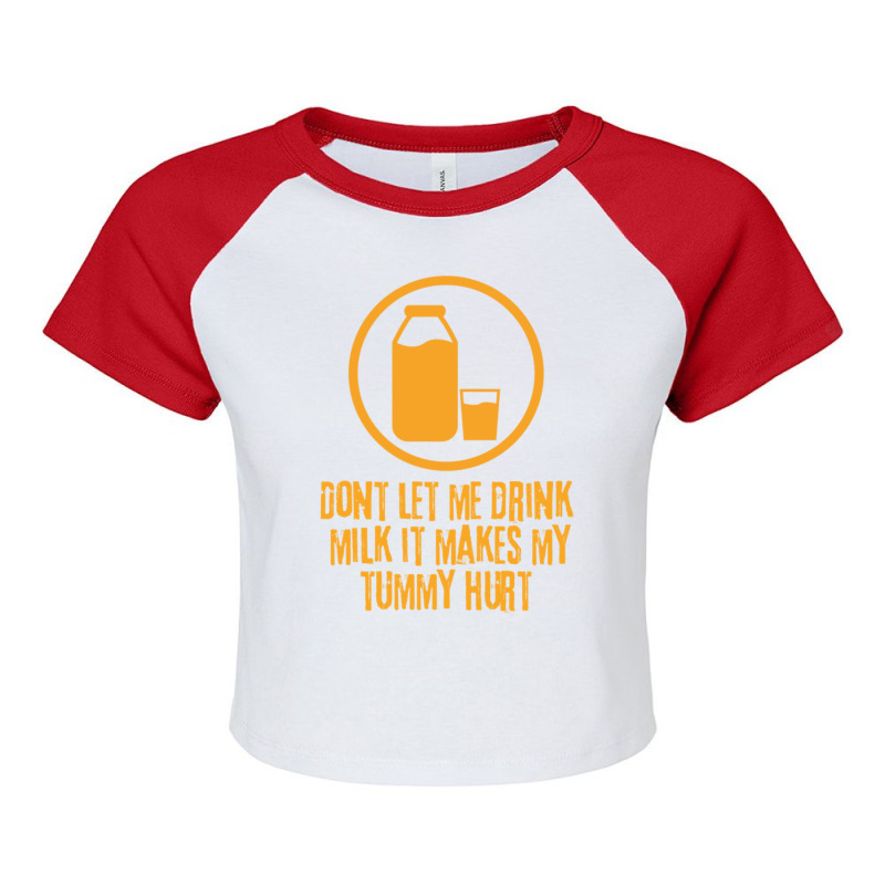 Dont let me drink milk it Makes My Tummy Hurt Raglan Crop Top by cm-arts | Artistshot