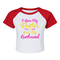 I Love My Pastor He's My Husband, Loving Pastors Wife Quote Raglan Crop Top | Artistshot