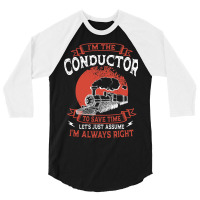 Conductor Train Always Right Express Rail Transpor 3/4 Sleeve Shirt | Artistshot