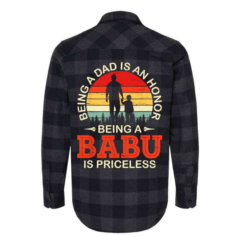 Being A Dad Is An Honor Being A Babu Is Priceless  Flannel Shirt | Artistshot