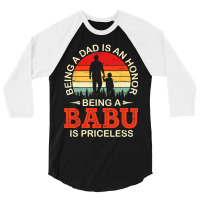 Being A Dad Is An Honor Being A Babu Is Priceless  3/4 Sleeve Shirt | Artistshot