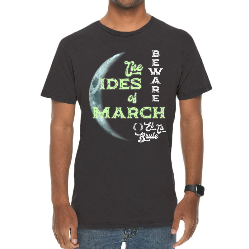 Beware The Ides Of March Cresent Moon Et Tu Brute Vintage T-Shirt by MenachemArteaga | Artistshot