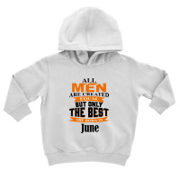 All Men Are Created (june) Toddler Hoodie | Artistshot