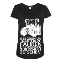 Born To Force Tractor To Go To School Maternity Scoop Neck T-shirt | Artistshot