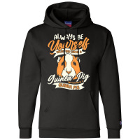 Always Be Yourself Unless You Can Be A Guinea Pig  Champion Hoodie | Artistshot