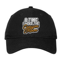 A Time Under The Canyon Moon Canyon Outdoor Travel Adjustable Cap | Artistshot