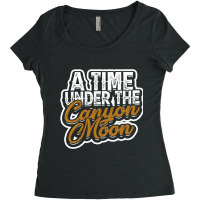 A Time Under The Canyon Moon Canyon Outdoor Travel Women's Triblend Scoop T-shirt | Artistshot