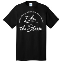 I Am The Storm Quote Strong Powerful Bold Shirt Women Grit Tank Top Basic T-shirt | Artistshot