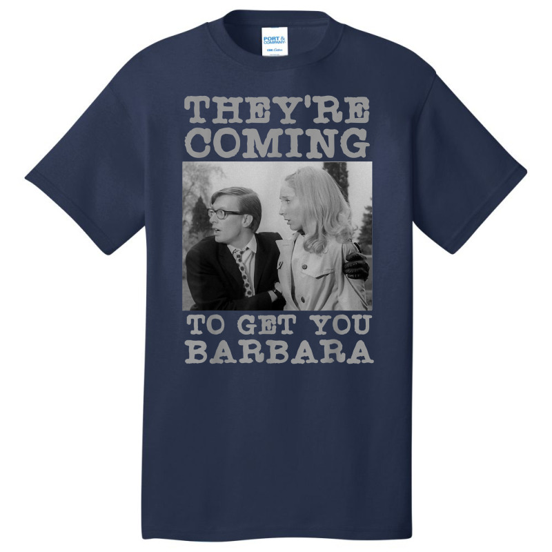 They're Coming To Get You Barbara   Zombie The Living Dead T Shirt Basic T-shirt | Artistshot