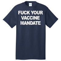 Fuck Your Vaccine Mandate Funny Anti Vaccine Tank Top Basic T-shirt | Artistshot