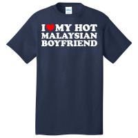 I Love My Hot Malaysian Boyfriend T Shirt Basic T-shirt | Artistshot