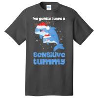 Be Gentle I Have A Sensitive Tummy Funny Christmas T Shirt Basic T-shirt | Artistshot