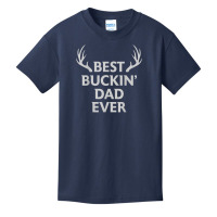 Mens Best Buckin' Dad Ever Funny Fathers Day Hunting Gift For Men T Sh Basic Youth T-shirt | Artistshot