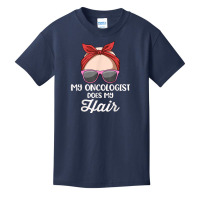 My Oncologist Does My Hair T Shirt Basic Youth T-shirt | Artistshot