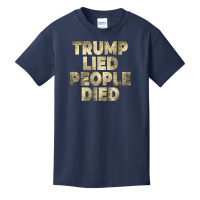 Trump Lied People Died Anti Trump Distressed T Shirt T Shirt Basic Youth T-shirt | Artistshot